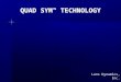 QUAD SYM  TECHNOLOGY Lens Dynamics, Inc. Wheat Ridge, CO