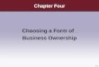 4 | 1 Chapter Four Choosing a Form of Business Ownership