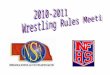 NFHS Wrestling Rules Each state high school association adopting NFHS wrestling rules is the sole and exclusive source of binding rules interpretations