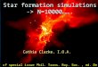 Star formation simulations -> N=10000……. Cathie Clarke, I.O.A. cf special issue Phil. Trans. Roy. Soc., ed. De Grijs,Ch.3,arXiv:0911.0780