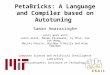 PetaBricks: A Language and Compiler based on Autotuning Saman Amarasinghe Joint work with Jason Ansel, Marek Olszewski, Cy Chan, Yee Lok Wong, Maciej Pacula,