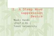 ３． A Steep Wave suppression Device Maaki Kando (Prof.E.Dr.) Tokai University
