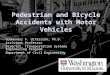 Pedestrian and Bicycle Accidents with Motor Vehicles Gudmundur F. Ulfarsson, Ph.D. Assistant Professor Director, Transportation Systems Engineering Program