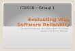 Evaluating Web Software Reliability By Zumrut Akcam, Kim Gero, Allen Chestoski, Javian Li & Rohan Warkad CSI518 – Group 1