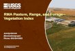 U.S. Department of the Interior U.S. Geological Survey RMA Pasture, Range, and Forage-- Vegetation Index Jesslyn Brown jfbrown@usgs.gov Phone: 605-594-6003