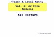 50: Vectors © Christine Crisp “Teach A Level Maths” Vol. 2: A2 Core Modules