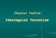 Chapter Twelve: Ideological Terrorism. The Status of Ideological Terrorism