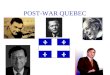 POST-WAR QUEBEC. Theme:Old versus New POST-WAR QUEBEC Theme:Old versus New La Survivance