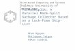 ParMarkSplit: A Parallel Mark- Split Garbage Collector Based on a Lock-Free Skip-List Nhan Nguyen Philippas Tsigas Håkan Sundell Distributed Computing