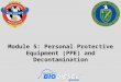 Module 5: Personal Protective Equipment (PPE) and Decontamination