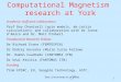 1 Computational Magnetism research at York Academic staff and collaborators Prof Roy Chantrell (spin models, ab-initio calculations) and collaboration