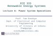 ECE 333 Renewable Energy Systems Lecture 6: Power System Operations Prof. Tom Overbye Dept. of Electrical and Computer Engineering University of Illinois