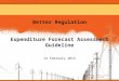 Better Regulation Expenditure Forecast Assessment Guideline 12 February 2013