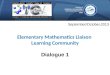Elementary Mathematics Liaison Learning Community Dialogue 1 September/October,2013