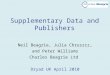 Supplementary Data and Publishers Neil Beagrie, Julia Chruszcz, and Peter Williams Charles Beagrie Ltd Dryad UK April 2010
