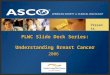 PLWC Slide Deck Series: Understanding Breast Cancer Presents 2006