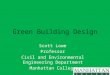 Green Building Design Scott Lowe Professor Civil and Environmental Engineering Department Manhattan College