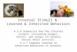 Internal Stimuli & Learned & Inherited Behaviors 6.3.6 Summarize how the internal stimuli (including hunger, thirst, and sleep) of animals ensure their