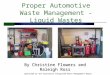 Proper Automotive Waste Management - Liquid Wastes By Christine Flowers and Raleigh Ross Sponsored by the California Integrated Waste Management Board