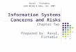Information Systems Concerns and Risks Chapter Two Prepared by: Raval, Fichadia Raval Fichadia John Wiley & Sons, Inc. 2007