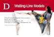 D - 1 D D Waiting-Line Models PowerPoint presentation to accompany Heizer and Render Operations Management, 10e Principles of Operations Management, 8e