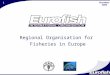 December 2006 1 Regional Organisation for Fisheries in Europe