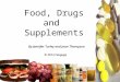 Food, Drugs and Supplements By Jennifer Turley and Joan Thompson © 2013 Cengage