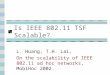 Is IEEE 802.11 TSF Scalable? L. Huang, T.H. Lai, On the scalability of IEEE 802.11 ad hoc networks, MobiHoc 2002