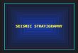 SEISMIC STRATIGRAPHY. PROCEDURE 1. IDENTIFY & MAJOR DEPOSITIONAL UNITS 2. INTEGRATE WELL & SEISMIC 3. ANLYZE REFLECTION CHRACTERISTICS 4. RELATE LITHOLOGY