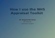 How I use the NHS Appraisal Toolkit Dr Angela Burstow GP retainee Lattimore Surgery