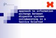 A standards-based approach to information exchange between disparate systems collaborating in a Service Oriented Architecture