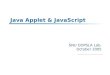 Java Applet & JavaScript SNU OOPSLA Lab. October 2005