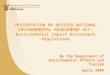 PRESENTATION ON REVISED NATIONAL ENVIRONMENTAL MANAGEMENT ACT: Environmental Impact Assessment Regulations By the Department of Environmental Affairs and