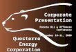 Questerre Energy Corporation CorporatePresentation Pareto Oil & Offshore Conference September 10-11, 2008