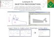 Learn how to make your drawings come alive…  Lecture 3: SKETCH RECOGNITION Analysis, implementation, and comparison of sketch recognition algorithms,