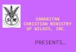 SAMARITAN CHRISTIAN MINISTRY OF WILKES, INC. PRESENTS…