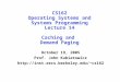 CS162 Operating Systems and Systems Programming Lecture 14 Caching and Demand Paging October 19, 2005 Prof. John Kubiatowicz cs162