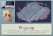 Blogging An informative presentation on the creation, creativity and maintance of a blog through School Wires