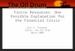 Finite Resources: One Possible Explanation for the Financial Crisis Gail E. Tverberg Editor, The Oil Drum March 2009