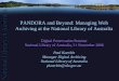 PANDORA and Beyond: Managing Web Archiving at the National Library of Australia Digital Preservation Seminar National Library of Australia, 21 November