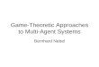 Game-Theoretic Approaches to Multi-Agent Systems Bernhard Nebel