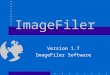 ImageFiler Version 1.7 ImageFiler Software. Main Features Digital documents archiving Filmed documents retrieval Mixed documents management Networked