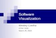 Software Visualization Wesley Coelho CPSC 533C March 29, 2004