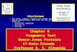 1 Chapter 8 Pregnancy Test Bence-Jones Proteins 17-Keto-Sterods Professor A. S. Alhomida Disclaimer The texts, tables, figures and images contained in