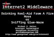 Internet2 Middleware Drinking Kool-Aid From A Fire Hose or Sniffing Glue-Ware Michael R. Gettes Principal Technologist Georgetown University gettes@Georgetown.EDU