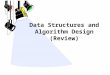 Data Structures and Algorithm Design (Review). Java basics Object-oriented design Stacks, queues, and deques Vectors, lists and sequences Trees and binary
