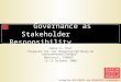 Fusing the ART, SCIENCE, and TECHNOLOGY of Business. Governance as Stakeholder Responsibility James E. Post Prepared for the “Advancing CSR Theory: An