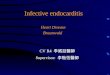 Infective endocarditis Heart Disease Braunwald CV R4 李威廷醫師 Supervisor: 李貽恆醫師
