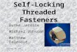 December 03, 2001 Burke Jardine Michael Johnson Matthew Dalebout Self-Locking Threaded Fasteners
