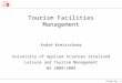 Slide Nr. 1 Tourism Facilities Management André Kretzschmar University of Applied Sciences Stralsund Leisure and Tourism Management WS 2008/2009